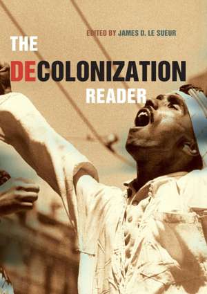 The Decolonization Reader de James Le Sueur