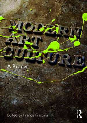 Modern Art Culture: A Reader de Francis Frascina