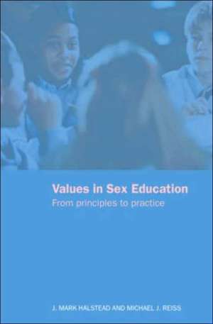 Values in Sex Education: From Principles to Practice de Mark Halstead