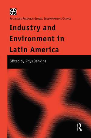 Industry and Environment in Latin America de Rhys Jenkins