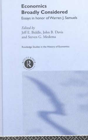 Economics Broadly Considered: Essays in Honour of Warren J. Samuels de Jeff E. Biddle