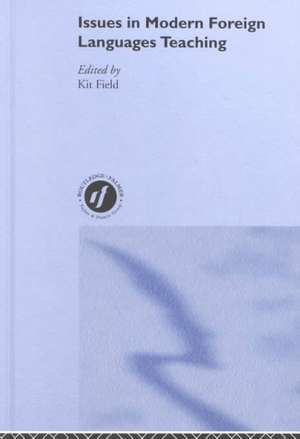 Issues in Modern Foreign Languages Teaching de K. Field