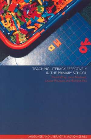 Teaching Literacy Effectively in the Primary School de Richard Fox