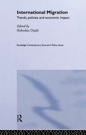 International Migration: Trends, Policy and Economic Impact de Slobodan Djajic