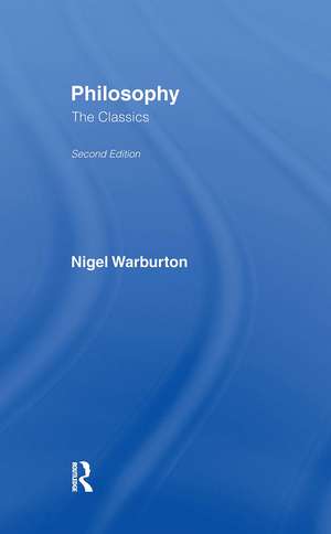 Philosophy: The Classics de Nigel Warburton