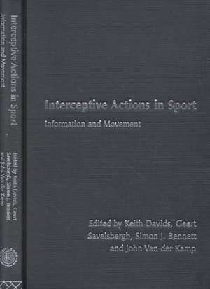 Interceptive Actions in Sport: Information and Movement de Simon Bennett