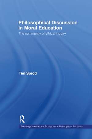 Philosophical Discussion in Moral Education: The Community of Ethical Inquiry de Tim Sprod