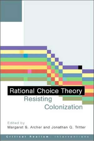 Rational Choice Theory: Resisting Colonisation de Margaret S. Archer