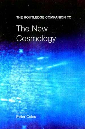 The Routledge Companion to the New Cosmology de Peter Coles