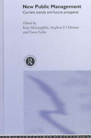 New Public Management: Current Trends and Future Prospects de Kathleen McLaughlin