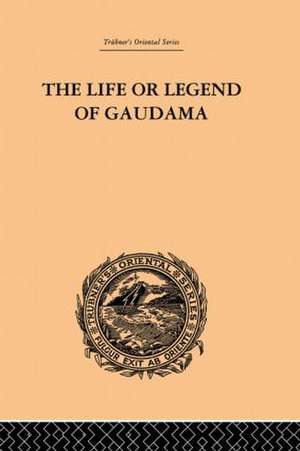 The Life or Legend of Gaudama: The Buddha of the Burmese: Volume I de P. Bigandet