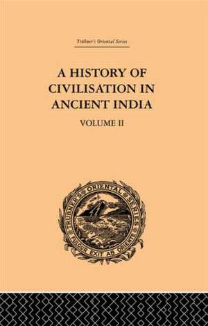 A History of Civilisation in Ancient India: Based on Sanscrit Literature: Volume II de Romesh Chunder Dutt