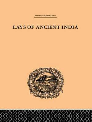 Lays of Ancient India: Selections from Indian Poetry Rendered into English Verse de Romesh Chunder Dutt