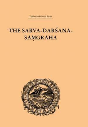 The Sarva-Darsana-Pamgraha: Or Review of the Different Systems of Hindu Philosophy de E. B. Cowell