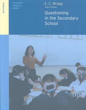 Questioning in the Secondary School de Dr George A Brown