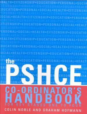 The Secondary PSHE Co-ordinator's Handbook de Colin Noble