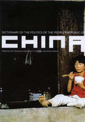 Dictionary of the Politics of the People's Republic of China de Colin Mackerras