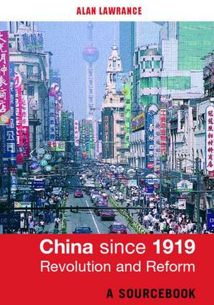 China Since 1919 - Revolution and Reform: A Sourcebook de Alan Lawrance