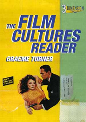 The Film Cultures Reader de Graeme Turner