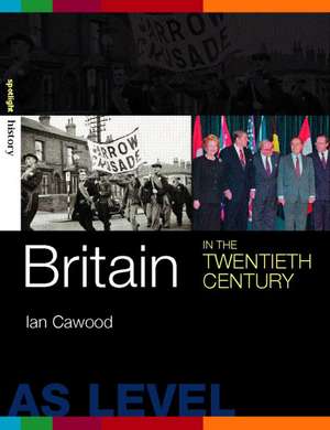 Britain in the Twentieth Century de Ian J. Cawood