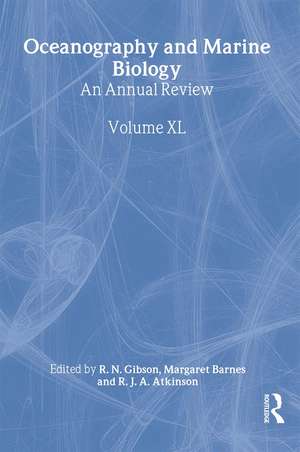 Oceanography and Marine Biology: An annual review. Volume 40 de R. N. Gibson