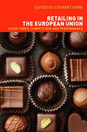 Retailing in the European Union de Stewart Howe