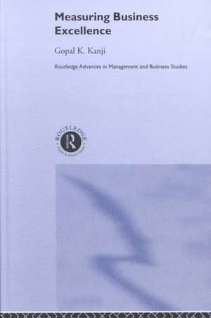 Measuring Business Excellence de Gopal K. Kanji