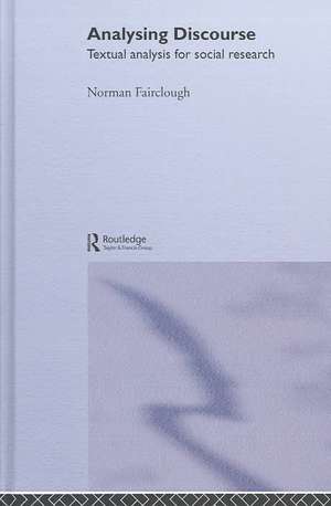 Analysing Discourse: Textual Analysis for Social Research de Norman Fairclough