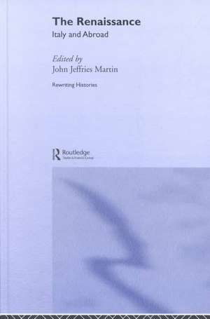 The Renaissance: Italy and Abroad de John Jeffries Martin