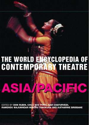 The World Encyclopedia of Contemporary Theatre: Volume 5: Asia/Pacific de Katherine Brisbane