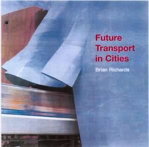 Future Transport in Cities de Brian Richards