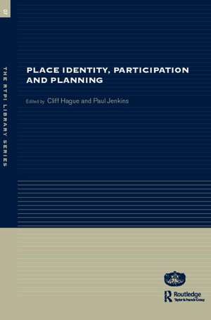 Place Identity, Participation and Planning de Cliff Hague