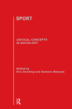 Sport: Critical Concepts in Sociology de Eric Dunning