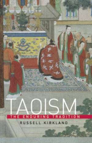 Taoism: The Enduring Tradition de Russell Kirkland