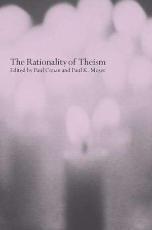 The Rationality of Theism de Paul Copan