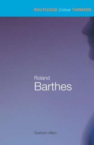 Roland Barthes de Graham Allen