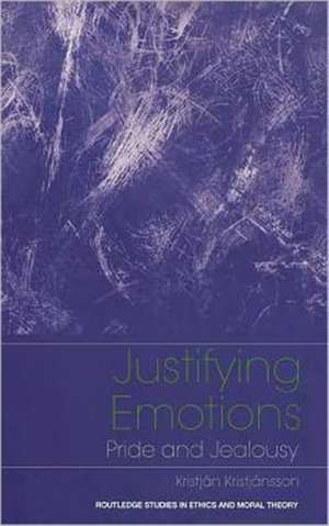 Justifying Emotions: Pride and Jealousy de Kristjan Kristjansson
