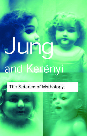 The Science of Mythology: Essays on the Myth of the Divine Child and the Mysteries of Eleusis de C. G. Jung