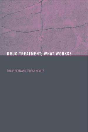 Drug Treatment: What Works? de Philip Bean