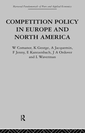 Competition Policy in Europe and North America: Economic Issues and Institutions de George W. Comanor