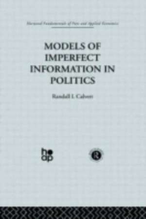 Models of Imperfect Information in Politics de R. Calvert