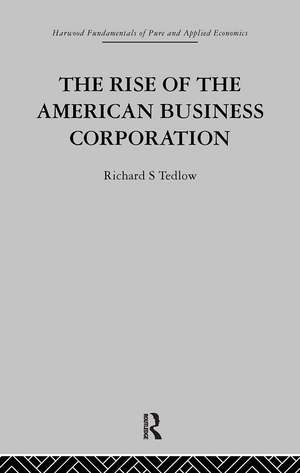 The Rise of the American Business Corporation de R. Tedlow