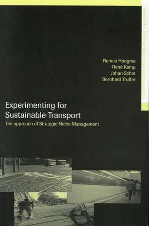 Experimenting for Sustainable Transport: The Approach of Strategic Niche Management de Remco Hoogma