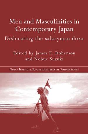 Men and Masculinities in Contemporary Japan: Dislocating the Salaryman Doxa de James E. Roberson