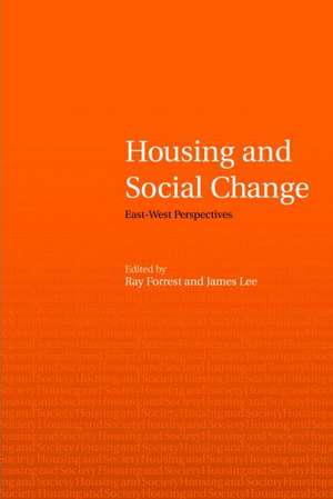 Housing and Social Change: East-West Perspectives de Ray Forrest