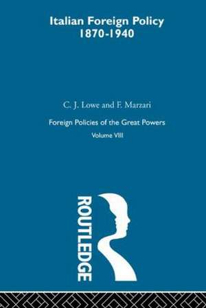 Italian Foreign Policy 1870-1940: Volume III de C.J. Lowe