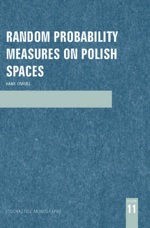 Random Probability Measures on Polish Spaces de Hans Crauel