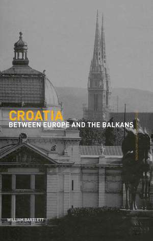 Croatia: Between Europe and the Balkans de William Bartlett