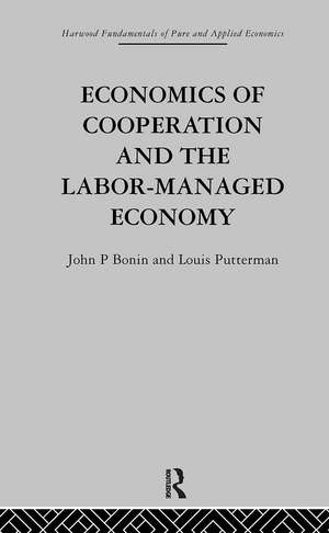 Economics of Cooperation and the Labour-Managed Economy de J. Bonin