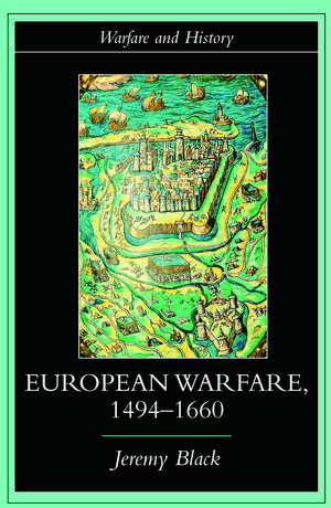 European Warfare, 1494-1660 de Jeremy Black